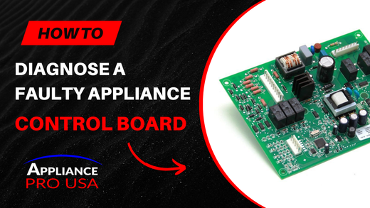 How to Diagnose a Faulty Appliance Control Board - Appliance Pro USA