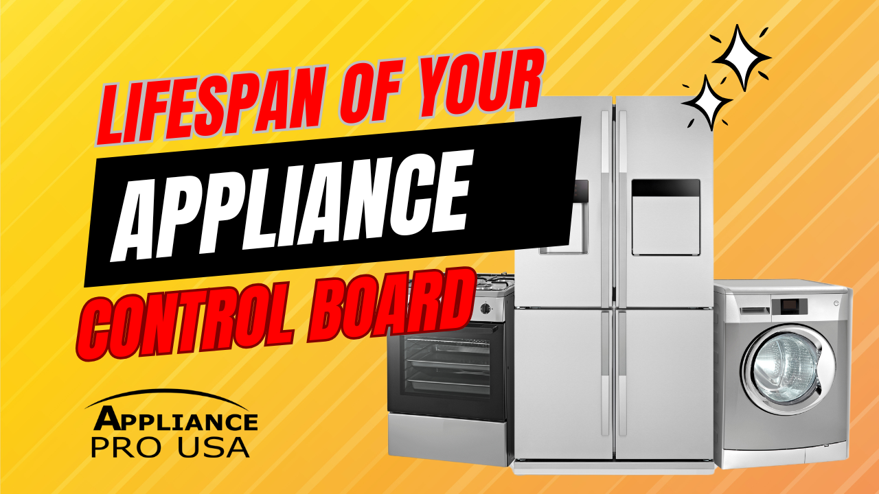 How Long Should an Appliance Control Board Last? - Appliance Pro USA