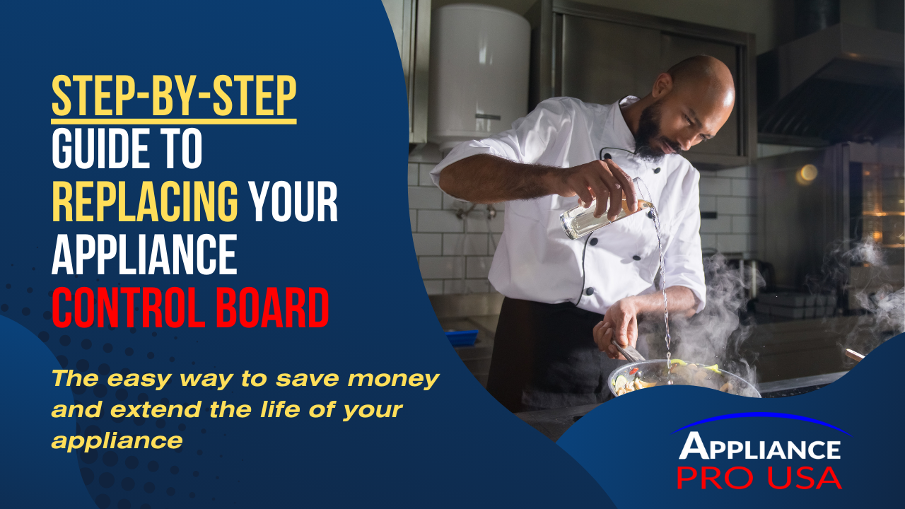 Step-by-Step Guide to Replacing Your Appliance Control Board - Appliance Pro USA