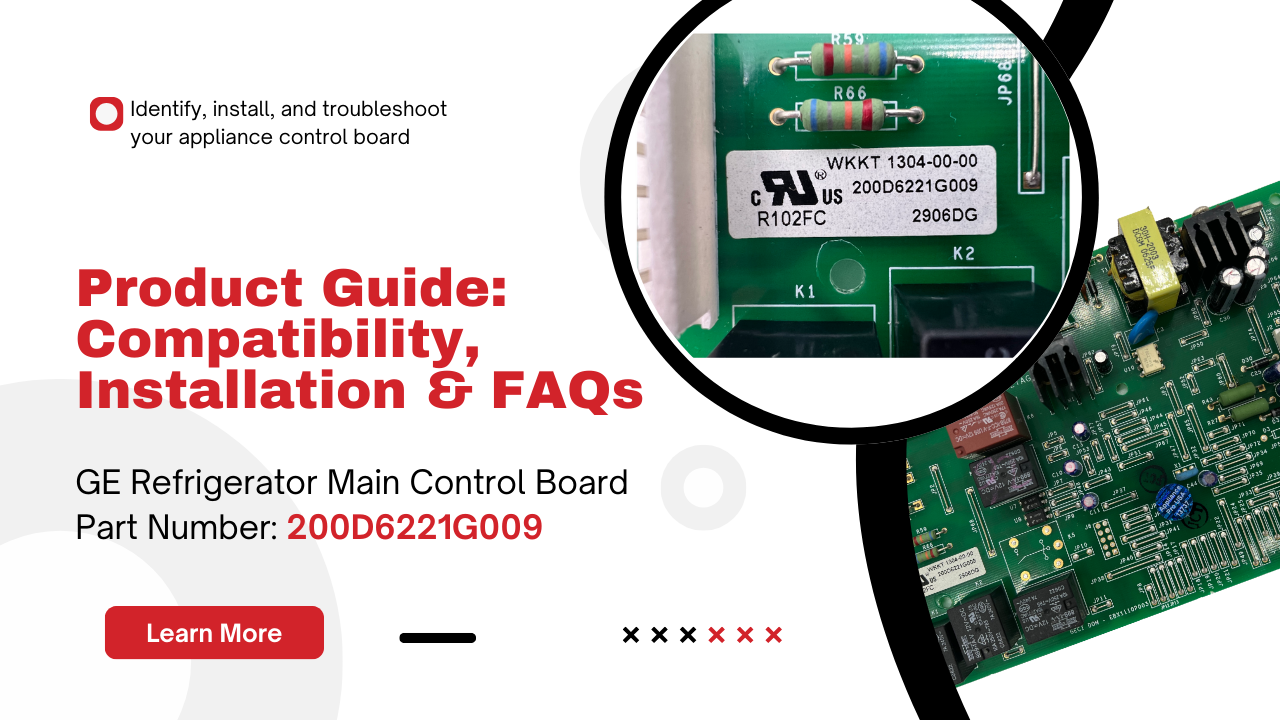 200D6221G009 GE Refrigerator Main Control Board – Resolve Cooling & Defrost Issues - Appliance Pro USA