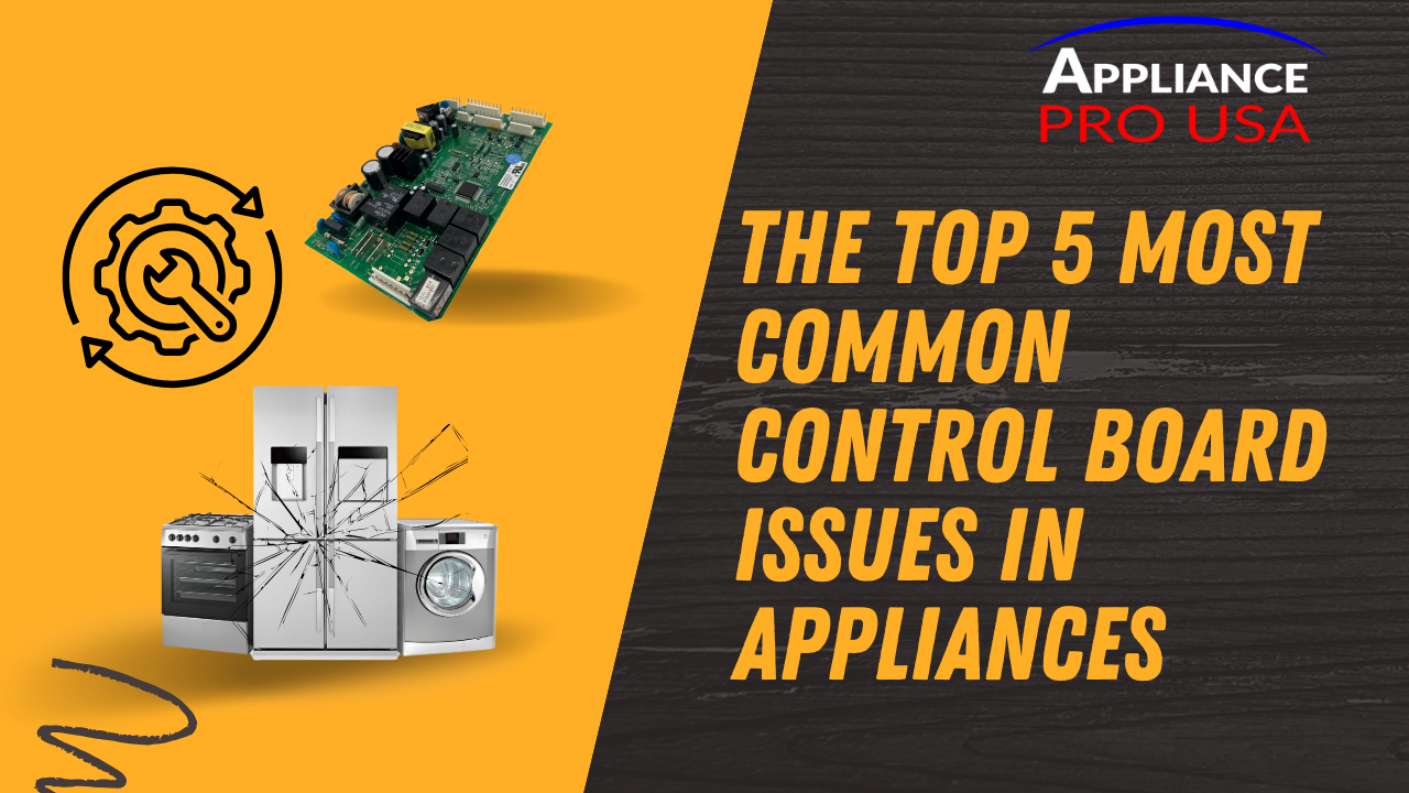 Applicance Control Point The Top 5 Most Common Control Board Issues in Appliances